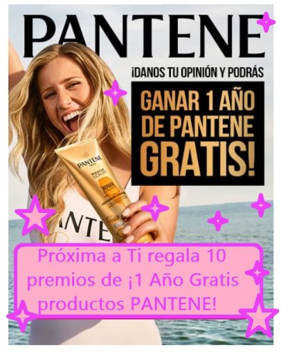 Próxima a Ti regala 10 premios de 1 Año gratis de productos PANTENE