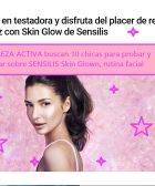 BELLEZA ACTIVA buscan 10 chicas para probar gratis y opinar sobre SENSILIS Skin Glown, rutina facial