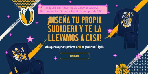 El águila Sin Filtrar regala 2.000 Sudaderas Personalizadas ¡Sube tu Ticket de compra de 20€!