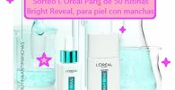 Sorteo L'Oréal Paris de 50 rutinas Bright Reveal, para piel con manchas